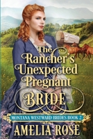 The Rancher's Unexpected Pregnant Bride 1913591271 Book Cover
