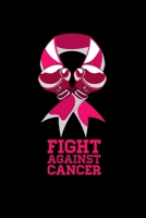 FIGHT AGAINST CANCER PINK RIBBON JOURNAL: Breast Cancer Journal To Write In For Fighter Women Lined Notebook / Journal Gift, 120 Pages, 6x9, Soft Cover, Matte Finish 1678855650 Book Cover