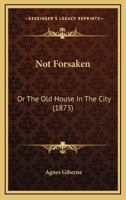 Not Forsaken 1437076467 Book Cover