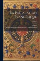 La Préparation Évangélique; Volume 1 027425042X Book Cover