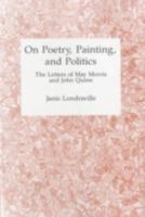 On Poetry, Painting, and Politics: The Letters of May Morris and John Quinn 0945636962 Book Cover