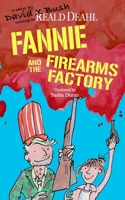 Fannie and the Firearms Factory 1710990503 Book Cover