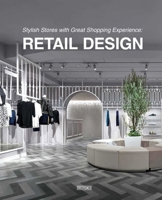 Stylish Stores with Great Shopping Experience: Retail Design 988146871X Book Cover