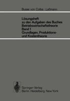 Losungsheft Zu Den Aufgaben Des Buches Betriebswirtschaftstheorie Band 1, Grundlagen-, Produktions- Und Kostentheorie 3540072462 Book Cover