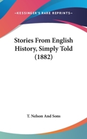 Stories From English History, Simply Told 1104471825 Book Cover