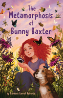 The Metamorphosis of Bunny Baxter 0823458563 Book Cover