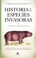Historia de las especies invasoras: Biología e historias de los audaces seres que han colonizado, con nuestra ayuda, ecosistemas ajenos (Divulgación Científica) (Spanish Edition) 8417547185 Book Cover