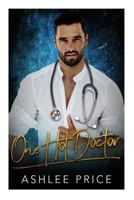 One Hot Doctor 1726470636 Book Cover