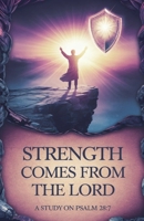 Strength Comes from the Lord (Bible Study Guides) B0F5FV92DY Book Cover