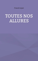 Toutes nos allures (French Edition) 2322556653 Book Cover