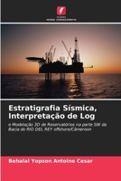 Estratigrafia Sísmica, Interpretação de Log: e Modelação 3D de Reservatórios na parte SW da Bacia do RIO DEL REY offshore/Câmeroon 6205872838 Book Cover