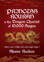 Princess Rouran and the Dragon Chariot of Ten Thousand Sages (Princess Rouran Adventures, #1)) 1916572111 Book Cover
