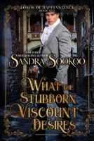 What the Stubborn Viscount Desires 171745884X Book Cover