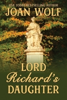 Lord Richard's Daughter 0451123832 Book Cover
