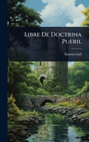 Libre De Doctrina Pueril (Catalan Edition) 1024894258 Book Cover