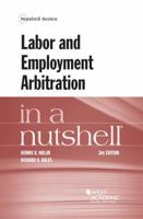 Labor and Employment Arbitration (Nutshell Series.)