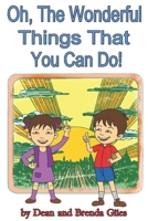 Oh, The Wonderful Things That You Can Do! B0884H5SCN Book Cover