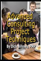 Advanced Consulting Project Techniques 171994928X Book Cover