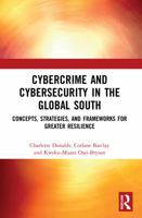 Cybercrime and Cybersecurity in the Global South : Concepts, Strategies, and Frameworks for Greater Resilience 1032231912 Book Cover