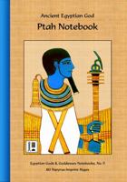Ancient Egyptian God Ptah Notebook: 80 Papyrus-Imprint Pages 1945963891 Book Cover