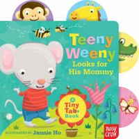 Teeny Weeny Looks for His Mommy 0763672734 Book Cover