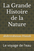 La Grande Histoire de la Nature (French Edition) B0CK3ZZ2Q6 Book Cover