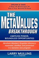 The Metavalues Breakthrough: Limitless Power, Boundless Opportunities 1600375766 Book Cover