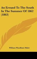 An Errand to the South in the Summer of 1862 (1863) 1436967481 Book Cover