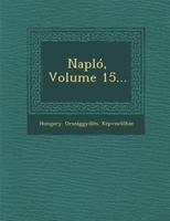 Naplo, Volume 15... 1249996171 Book Cover