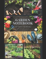 GARDEN Notebook Your Garden Your Passion: The Book has 250 Pages and offers You a lot of Space and a perfect organization. 1679732013 Book Cover
