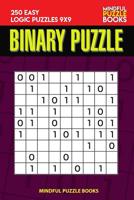 Binary Puzzle: 250 Easy Logic Puzzles 9x9 1098804082 Book Cover