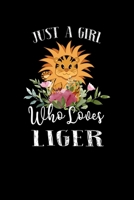 Just a Girl Who Loves Liger: Perfect Liger Lover Gift For Girl. Cute Notebook for Liger Lover. Gift it to your Sister, Daughter, Mother, Mom, Grandpa Who Loves Liger. 100 Pages Notebook 1712132946 Book Cover