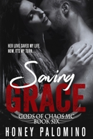 Saving Grace: Gods of Chaos MC (Book Six) 1983916110 Book Cover