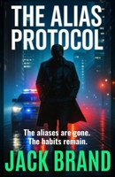 THE ALIAS PROTOCOL B0FSMGBHLZ Book Cover