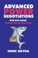 Advanced Power Negotiations: Swim with Sharks without Getting Swallowed 1048322033 Book Cover