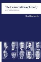 The Conservation of Liberty: An Examination of the British Conservative Tradition in a Little Blue Book 1533341109 Book Cover