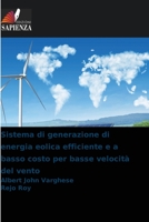 Sistema di generazione di energia eolica efficiente e a basso costo per basse velocità del vento 6205764741 Book Cover