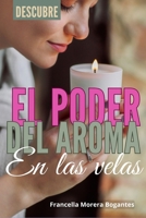 Descubre el Poder del Aroma en las velas (Spanish Edition) B0CV1D4K79 Book Cover