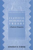 Classical Sociological Theory: A Positivist Perspective 0830413499 Book Cover