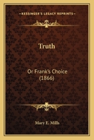 Truth: Or Frank's Choice 1437357415 Book Cover