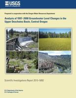 Analysis of 1997-2008 Groundwater Level Changes in the Upper Deschutes Basin, Central Oregon 1500551465 Book Cover