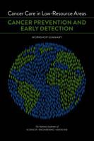 Cancer Care in Low-Resource Areas: Cancer Prevention and Early Detection: Workshop Summary 0309391016 Book Cover