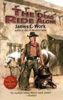 Five Star First Edition Westerns - The Dead Ride Alone: A Keystone Ranch Story (Five Star First Edition Westerns) 0843956518 Book Cover