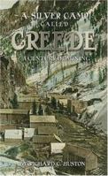 A Silver Camp Called Creede: A Century of Mining 193273810X Book Cover