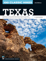 100 Classic Hikes Texas: Big Bend Country * Panhandle Plains * Prairies and Lakes * Piney Woods * Gulf Coast * South Texas Plains * Hill Country 1680517171 Book Cover