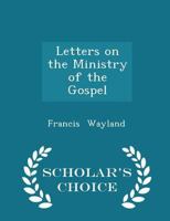 Letters on the Ministry of the Gospel 1425518745 Book Cover