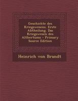 Geschichte Des Kriegswesens. Erste Abtheilung. Das Kriegswesen Des Althertums 0353767530 Book Cover