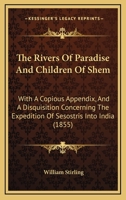 The Rivers of Paradise and Children of Shem: With a Copious Appendix, and a Disquisition Concerning 1165587033 Book Cover