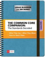 The Common Core Companion: The Standards Decoded, Grades 3-5: What They Say, What They Mean, How to Teach Them 1483349853 Book Cover