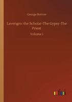 Lavengro: The Scholar--The Gypsy--The Priest; Volume 1 3752316438 Book Cover